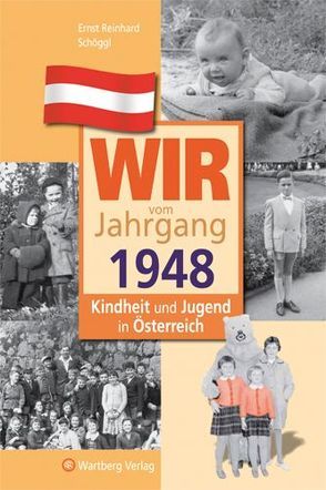 Wir vom Jahrgang 1948 – Kindheit und Jugend in Österreich von Schöggl,  Ernst Reinhard