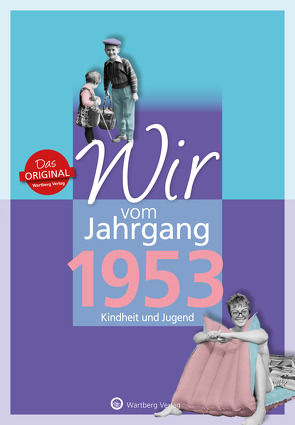 Wir vom Jahrgang 1953 – Kindheit und Jugend: 70. Geburtstag von Schmidt,  Norbert