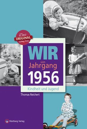 Wir vom Jahrgang 1956 – Kindheit und Jugend von Reichert,  Thomas