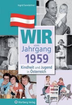 Wir vom Jahrgang 1959 – Kindheit und Jugend in Österreich von Sonnleitner,  Ingrid