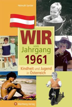 Wir vom Jahrgang 1961 – Kindheit und Jugend in Österreich von Santler,  Helmuth