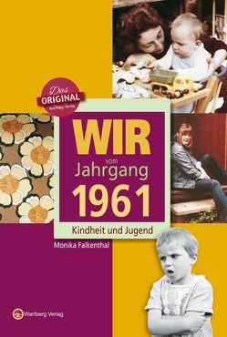 Wir vom Jahrgang 1961 – Kindheit und Jugend von Falkenthal,  Monika