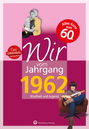 Wir vom Jahrgang 1962 – Kindheit und Jugend von Bartel,  Mike