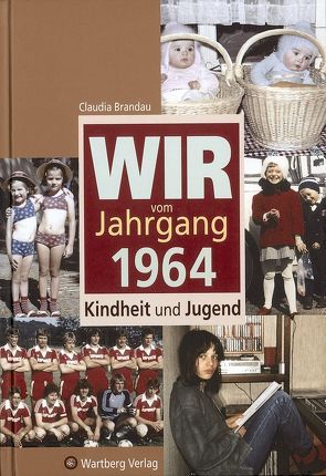 Wir vom Jahrgang 1964 – Kindheit und Jugend von Brandau,  Claudia