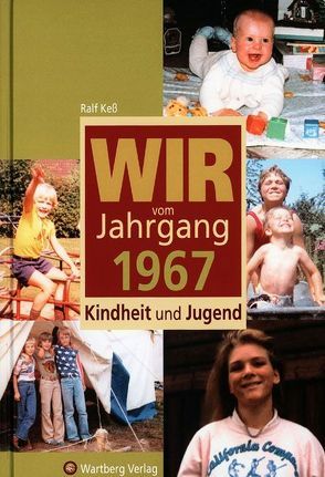 Wir vom Jahrgang 1967 – Kindheit und Jugend von Keß,  Ralf