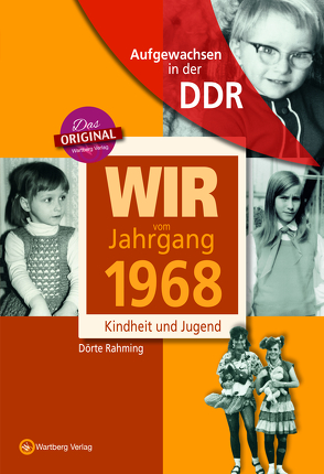 Aufgewachsen in der DDR – Wir vom Jahrgang 1968 – Kindheit und Jugend von Rahming,  Dörte