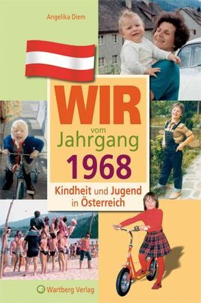 Wir vom Jahrgang 1968 – Kindheit und Jugend in Österreich von Diem,  Angelika