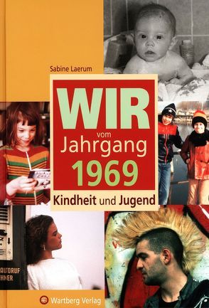 Wir vom Jahrgang 1969 – Kindheit und Jugend von Laerum,  Sabine