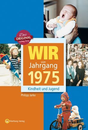 Wir vom Jahrgang 1975 – Kindheit und Jugend von Jarke,  Philipp