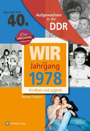 Aufgewachsen in der DDR – Wir vom Jahrgang 1978 – Kindheit und Jugend von Thaldorf,  Michael