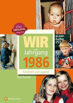 Wir vom Jahrgang 1986 – Kindheit und Jugend von Thoneick,  Rosa