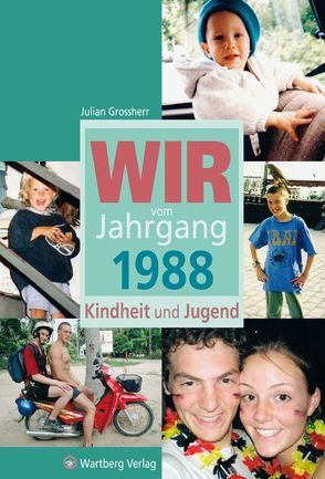 Wir vom Jahrgang 1988 – Kindheit und Jugend von Grossherr,  Julian