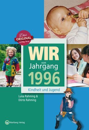 Wir vom Jahrgang 1996 – Kindheit und Jugend von Rahming,  Dörte, Rahming,  Luisa