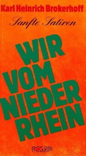 Wir vom Niederrhein von Brokerhoff,  Karl H