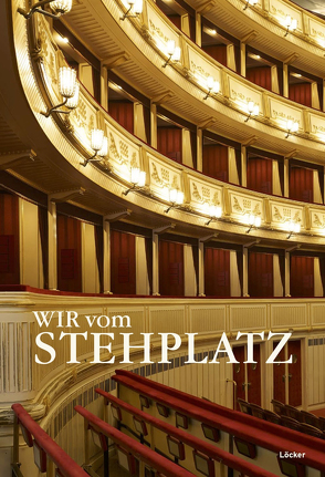 Wir vom Stehplatz von Wiener Staatsoper