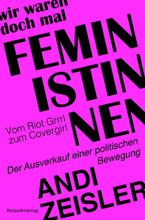 Wir waren doch mal Feministinnen von Emmert,  Anne, Harlaß,  Katrin, Zeisler,  Andi