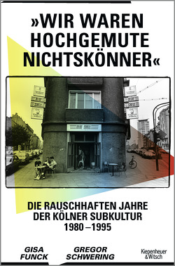 »Wir waren hochgemute Nichtskönner« von Funck,  Gisa, Schwering,  Gregor