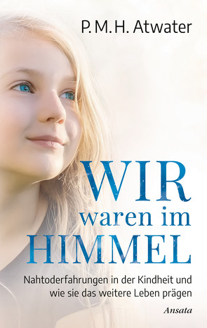 Wir waren im Himmel von Atwater,  P.M.H., Krätzer,  Anita