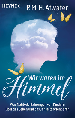 Wir waren im Himmel von Atwater,  P.M.H., Krätzer,  Anita