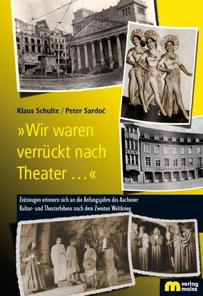 Wir waren verrückt nach Theater… von Sardoč,  Peter, Schulte,  Klaus