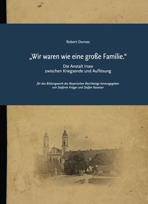 „Wir waren wie eine große Familie.“ von Domes,  Robert, Dr. Krüger,  Stefanie, Dr. Raueiser,  Stefan