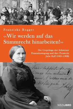 «Wir werden auf das Stimmrecht hinarbeiten!» von Rogger,  Franziska