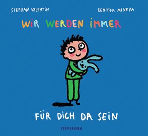 Wir werden immer für dich da sein von Mineva,  Denitza, Valentin,  Stephan