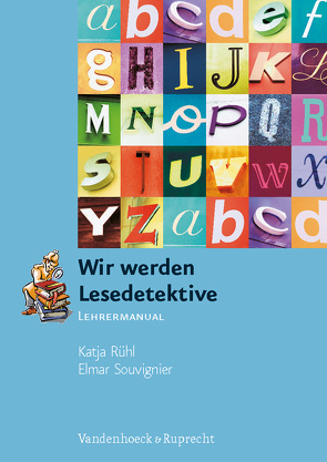 Wir werden Lesedetektive von Rühl,  Katja, Souvignier,  Elmar