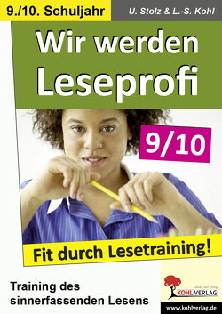 Wir werden Leseprofi / Klasse 9-10 von Kohl,  Lynn-Sven, Stolz,  Ulrike