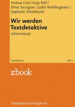 Wir werden Textdetektive von Buick,  Stephanie, Gold,  Andreas, Mokhlesgerami,  Judith, Rühl,  Katja, Souvignier,  Elmar