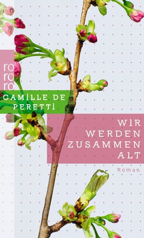 Wir werden zusammen alt von Peretti,  Camille de, Schmidt-Henkel,  Hinrich