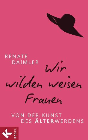 Wir wilden weisen Frauen von Daimler,  Renate