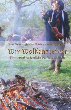 Wir Wolkensteiner von Brune,  Bert, Döring,  Frieder, Mischka,  Klaus, Reischl,  Roland, Röhrig,  Jochen, Schüssler,  Heinz