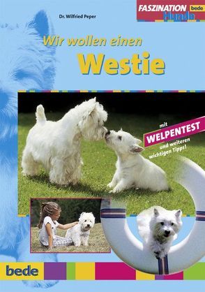 Wir wollen einen Westie von Peper,  Dr. Wilfried