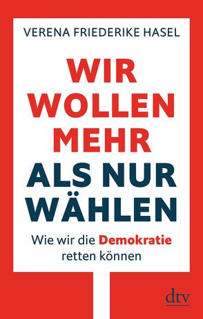 Wir wollen mehr als nur wählen von Hasel,  Verena Friederike