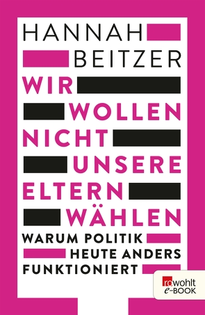 Wir wollen nicht unsere Eltern wählen von Beitzer,  Hannah