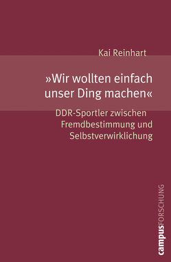 Wir wollten einfach unser Ding machen von Reinhart,  Kai