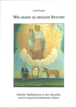 Wir ziehen zu Heiligen Stätten von Hopfner,  Max, Motyka,  Gustl, Pilsak,  Walter