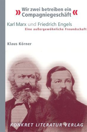 „Wir zwei betreiben ein Compagniegeschäft“ von Körner,  Klaus