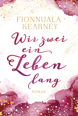 Wir zwei ein Leben lang von Kearney,  Fionnuala, Schilasky,  Sabine