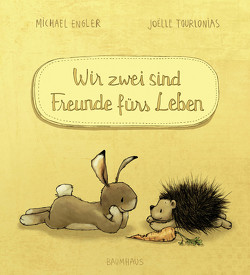 Wir zwei sind Freunde fürs Leben von Engler,  Michael, Tourlonias,  Joelle