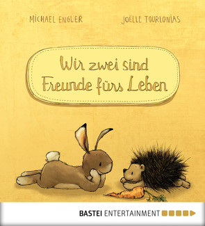 Wir zwei sind Freunde fürs Leben von Engler,  Michael, Tourlonias,  Joelle