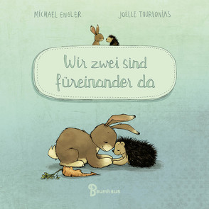 Wir zwei sind füreinander da (Mini-Ausgabe) von Engler,  Michael, Tourlonias,  Joelle