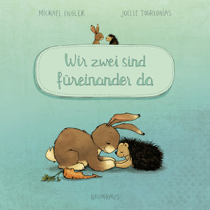 Wir zwei sind füreinander da (Pappbilderbuch) von Engler,  Michael, Tourlonias,  Joelle