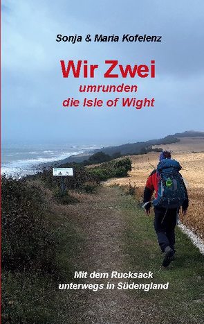 Wir Zwei umrunden die Isle of Wight von Kofelenz,  Maria, Kofelenz,  Sonja