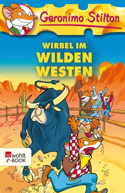 Wirbel im Wilden Westen von Jung,  Carsten, Stilton,  Geronimo