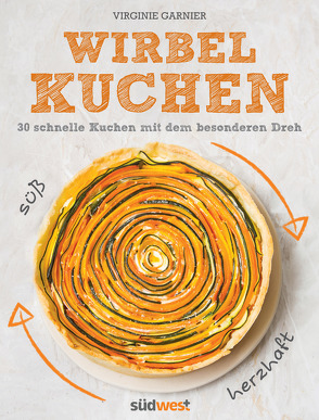 Wirbelkuchen von Garnier,  Virginie, Heilig,  Lisa