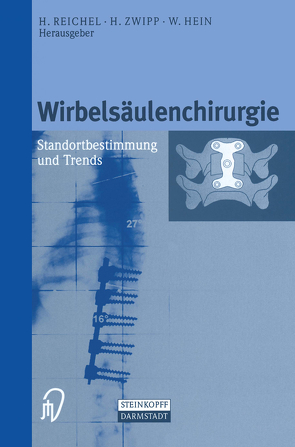 Wirbelsäulenchirurgie von Hein,  W., Reichel,  H., Zwipp,  H.