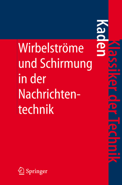 Wirbelströme und Schirmung in der Nachrichtentechnik von Kaden,  Heinrich