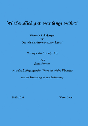 Wird endlich gut, was lange währt? von Stein,  Walter